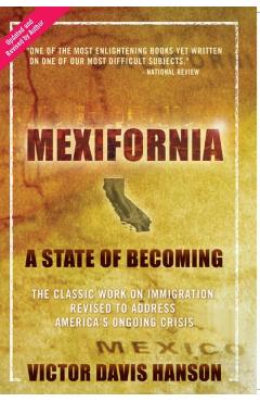 Mexifornia: A State of Becoming - Victor Davis Hanson