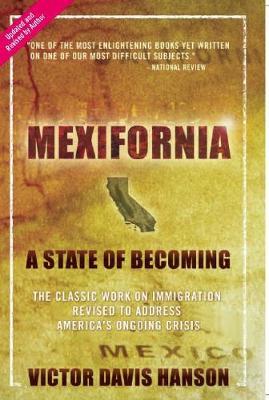 Mexifornia: A State of Becoming - Victor Davis Hanson
