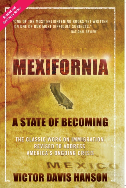 Mexifornia: A State of Becoming - Victor Davis Hanson