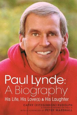 Paul Lynde: A Biography - His Life, His Love(s) and His Laughter - Cathy Rudolph