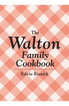 Coperta cărții 'The Walton Family Cookbook - Sylvia Resnick'