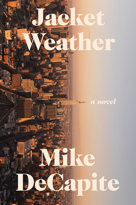 Jacket Weather - Mike Decapite