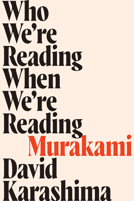 Who We're Reading When We're Reading Murakami - David Karashima