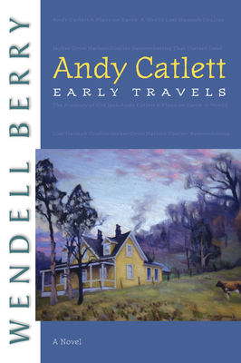 Andy Catlett: Early Travels - Wendell Berry
