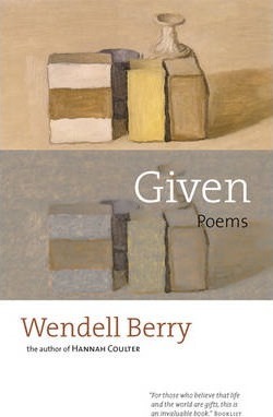 Given: Poems - Wendell Berry