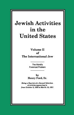 The International Jew Volume II: Jewish Activities in the United States - Henry Ford