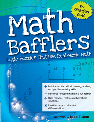 Math Bafflers, Grades 6-8: Logic Puzzles That Use Real-World Math - Rapp Buxton