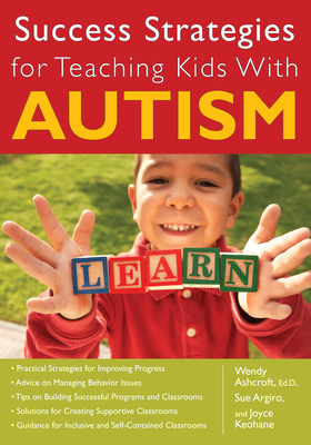 Success Strategies for Teaching Kids with Autism - Wendy Ashcroft