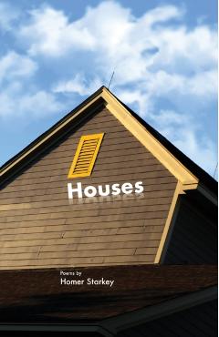 Coperta cărții 'Houses: Poems by Homer Starkey - Homer Starkey'