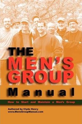 The Men's Group Manual - Clyde Henry