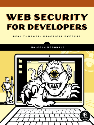 Web Security for Developers: Real Threats, Practical Defense - Malcolm Mcdonald