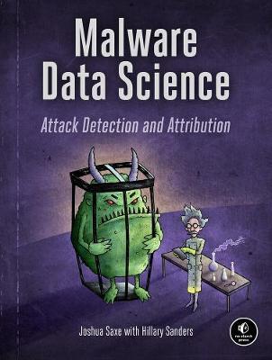 Malware Data Science: Attack Detection and Attribution - Joshua Saxe
