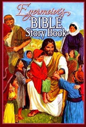 Egermeier's Bible Story Book - Elsie Egermeier