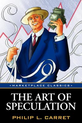 The Art of Speculation - Philip L. Carret