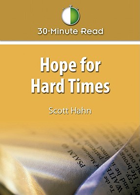 Hope for Hard Times - Scott Hahn