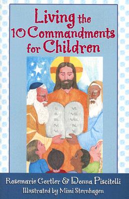 Living the 10 Commandments for Children - Rosemarie Gortler