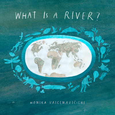 What Is a River? - Monika Vaicenavičiene