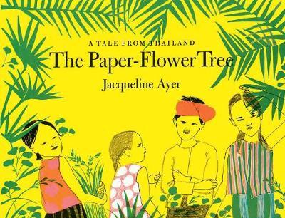 The Paper-Flower Tree - Jacqueline Ayer