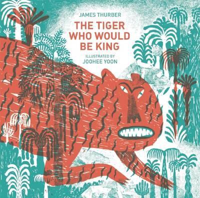 The Tiger Who Would Be King - James Thurber