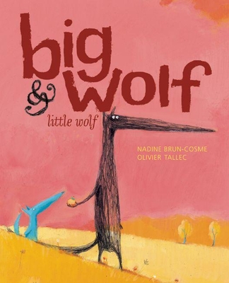 Big Wolf & Little Wolf - Nadine Brun-cosme