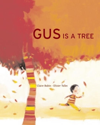 Gus Is a Tree - Claire Babin