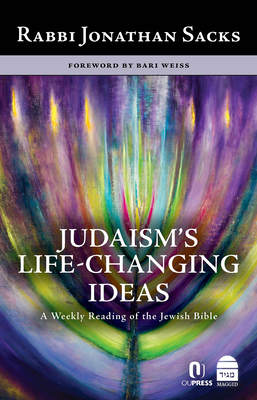 Judaism's Life-Changing Ideas: A Weekly Reading of the Jewish Bible - Jonathan Sacks