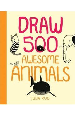 Poza produsului Draw 500 Awesome Animals: A Sketchbook for Artists, Designers, and Doodlers - Julia Kuo
