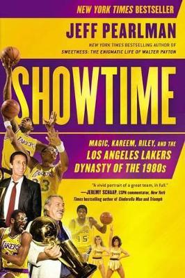 Showtime: Magic, Kareem, Riley, and the Los Angeles Lakers Dynasty of the 1980s - Jeff Pearlman