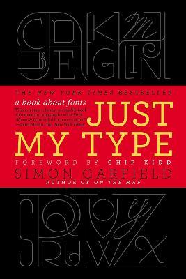 Just My Type: A Book about Fonts - Simon Garfield
