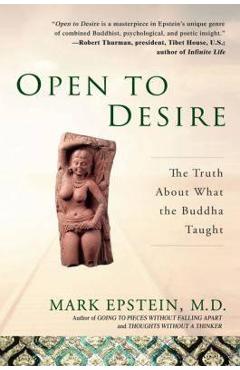 Coperta cărții 'Open to Desire: The Truth about What the Buddha Taught - Mark Epstein'