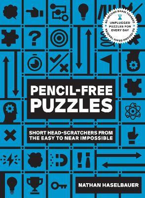 60-Second Brain Teasers Pencil-Free Puzzles: Short Head-Scratchers from the Easy to Near Impossible - Nathan Haselbauer