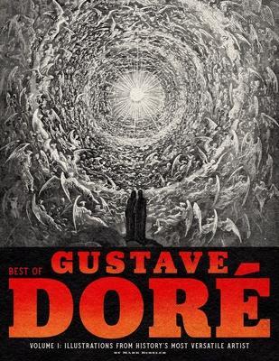 Best of Gustave Dor� Volume 1: Illustrations from History's Most Versatile Artist - Mark Bussler