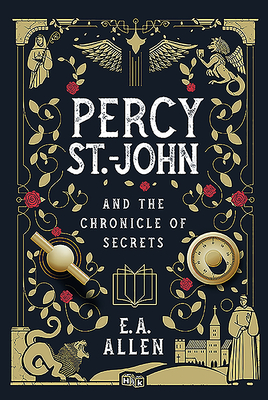 Percy St. John and the Chronicle of Secrets - E. A. Allen