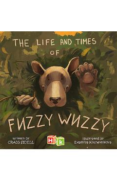 Poza produsului The Life and Times of Fuzzy Wuzzy - Craig Sidell
