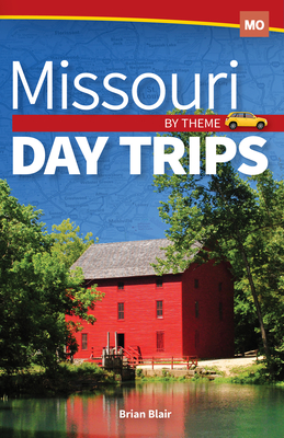 Missouri Day Trips by Theme - Brian Blair