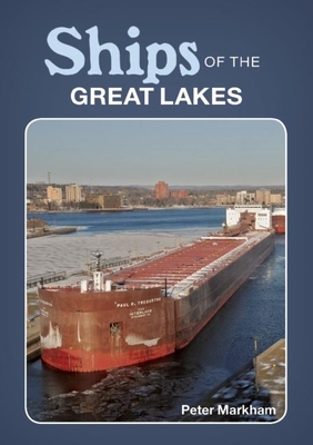 Ships of the Great Lakes - Peter Markham