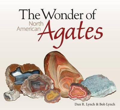 The Wonder of North American Agates - Dan Lynch