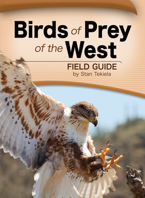 Birds of Prey of the West Field Guide - Stan Tekiela
