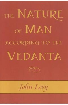Coperta cărții 'The Nature of Man According to the Vedanta - John Levy'
