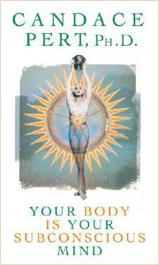 Your Body Is Your Subconscious Mind - Candace Pert