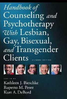 Handbook of Counseling and Psychotherapy with Lesbian, Gay, Bisexual, and Transgender Clients - Kathleen J. Bieschke