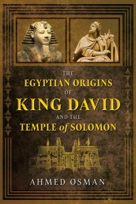 The Egyptian Origins of King David and the Temple of Solomon - Ahmed Osman