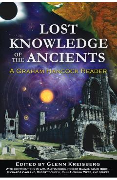 Lost Knowledge of the Ancients: A Graham Hancock Reader - Glenn Kreisberg