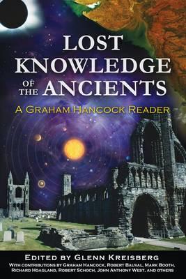 Lost Knowledge of the Ancients: A Graham Hancock Reader - Glenn Kreisberg