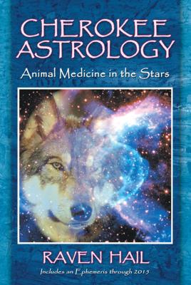 Cherokee Astrology: Animal Medicine in the Stars - Raven Hail