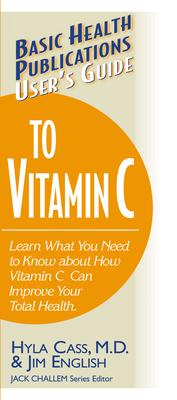 User's Guide to Vitamin C - Hyla Cass