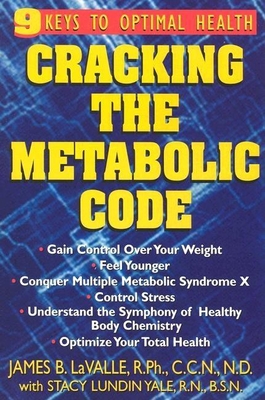 Cracking the Metabolic Code: 9 Keys to Optimal Health - James B. Lavalle