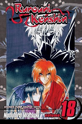 Coperta cărții 'Rurouni Kenshin, Vol. 18, 18 - Nobuhiro Watsuki'