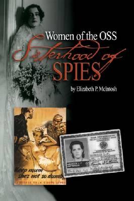 Sisterhood of Spies: The Women of the OSS - Elizabeth P. Mcintosh