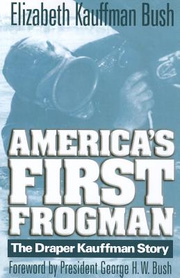 America's First Frogman - Elizabeth Kauffman Bush